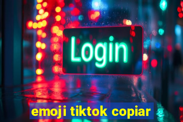 emoji tiktok copiar